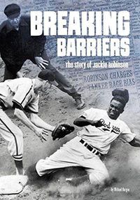 Cover image for Breaking Barriers: The Story of Jackie Robinson