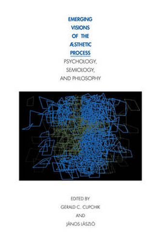 Cover image for Emerging Visions of the Aesthetic Process: In Psychology, Semiology, and Philosophy