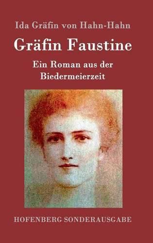 Grafin Faustine: Ein Roman aus der Biedermeierzeit