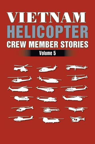 Cover image for Vietnam Helicopter Crew Member Stories: Volume 5