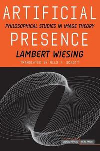 Cover image for Artificial Presence: Philosophical Studies in Image Theory