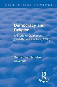 Cover image for Democracy and Religion: A Study in Quakerism