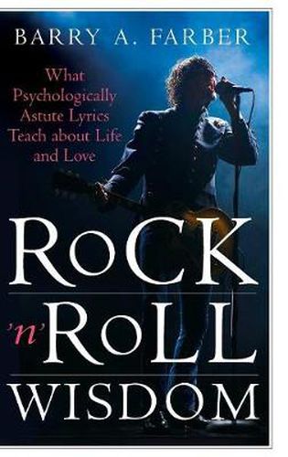 Cover image for Rock 'n' Roll Wisdom: What Psychologically Astute Lyrics Teach about Life and Love