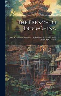 Cover image for The French In Indo-china