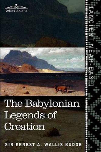 Cover image for The Babylonian Legends of Creation: And the Fight Between Bel and the Dragon