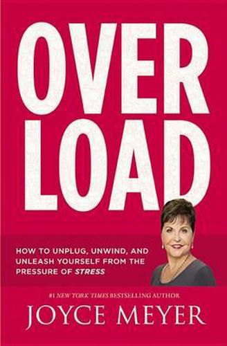 Cover image for Overload: How to Unplug, Unwind, and Unleash Yourself from the Pressure of Stress