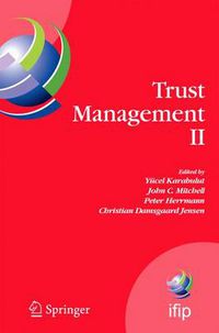 Cover image for Trust Management II: Proceedings of IFIPTM 2008: Joint iTrust and PST Conferences on Privacy, Trust Management and Security, June 18-20, 2008, Trondheim, Norway