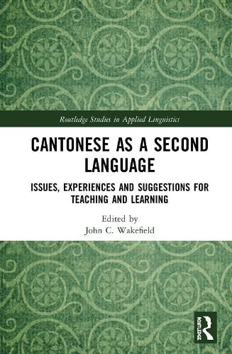 Cover image for Cantonese as a Second Language: Issues, Experiences and Suggestions for Teaching and Learning