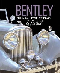 Cover image for Bentley 3-1/2 and 4-1/4 Litre in Detail 1933-40