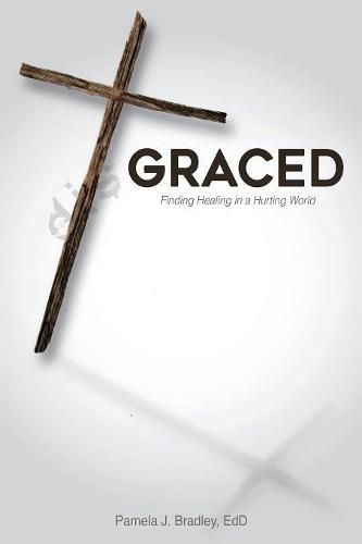 Cover image for Graced: Finding Healing in a Hurting World