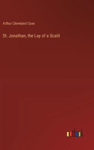 Cover image for St. Jonathan, the Lay of a Scald