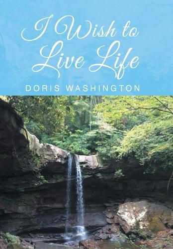 Cover image for I Wish to Live Life