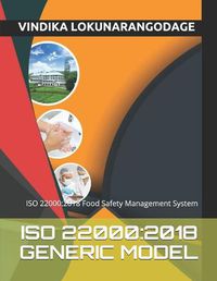 Cover image for ISO 22000: 2018 Generic Model: ISO 22000:2018 Food Safety Management System