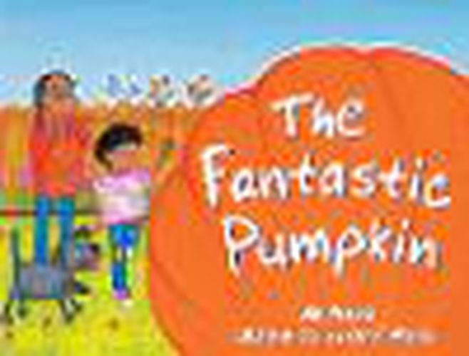 Cover image for Rigby Literacy Early Level 4: The Fantastic Pumpkin (Reading Level 13/F&P Level H)
