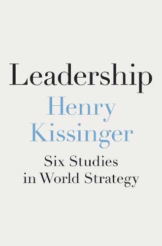 Cover image for Leadership: Six Studies in World Strategy