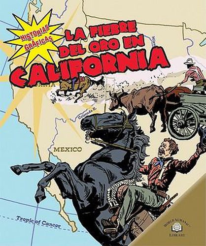 La Fiebre del Oro En California (the California Gold Rush)