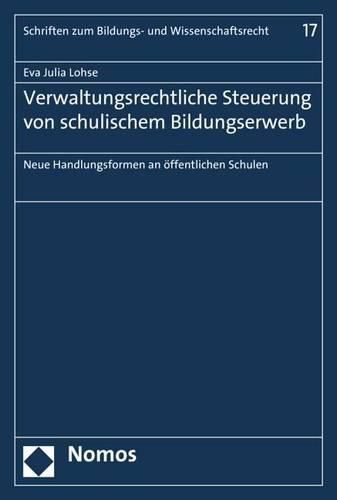 Cover image for Verwaltungsrechtliche Steuerung Von Schulischem Bildungserwerb: Neue Handlungsformen an Offentlichen Schulen