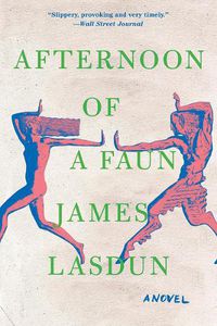 Cover image for Afternoon of a Faun: A Novel