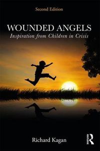 Cover image for Wounded Angels: Inspiration from Children in Crisis