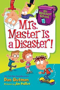 Cover image for My Weirdest School #8: Mrs. Master Is a Disaster!