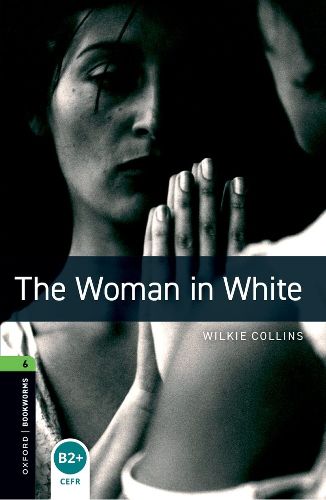 Cover image for Oxford Bookworms Library: Level 6:: The Woman in White Audio Pack