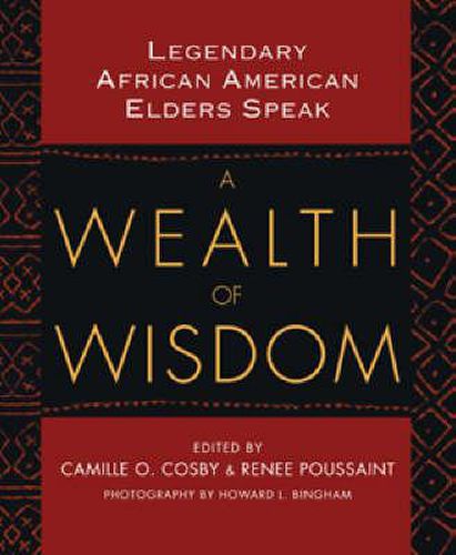 A Wealth Of Wisdom: Legendary African American Elders Speak