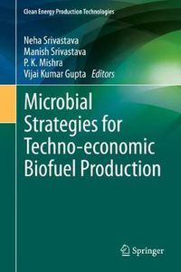 Cover image for Microbial Strategies for Techno-economic Biofuel Production