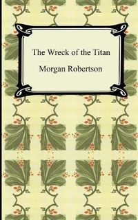 Cover image for The Wreck of the Titan, or Futility