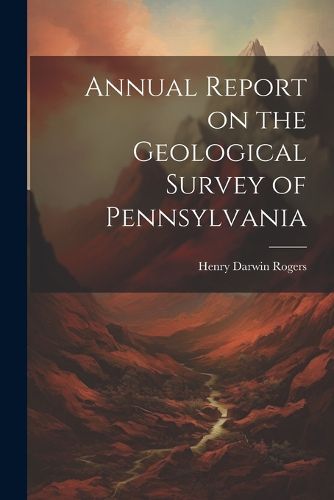 Cover image for Annual Report on the Geological Survey of Pennsylvania