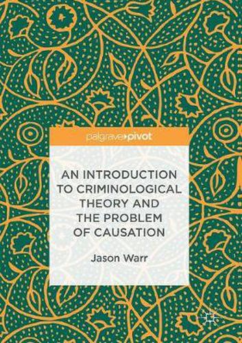 Cover image for An Introduction to Criminological Theory and the Problem of Causation