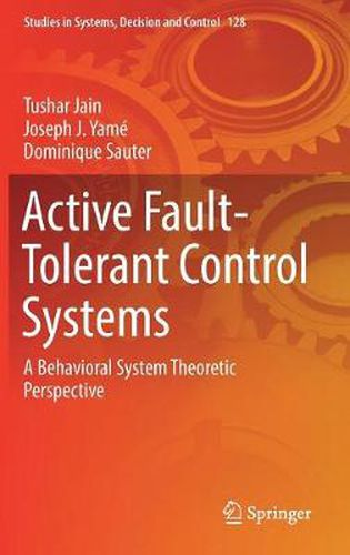 Cover image for Active Fault-Tolerant Control Systems: A Behavioral System Theoretic Perspective