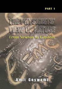 Cover image for The Physicists' View of Nature, Part 1: From Newton to Einstein