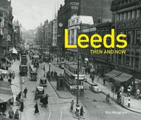 Cover image for Leeds Then and Now