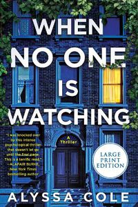 Cover image for When No One Is Watching: A Thriller [Large Print]