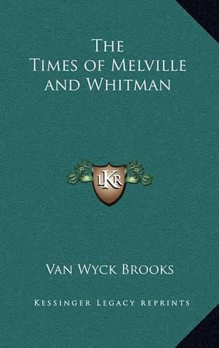 The Times of Melville and Whitman