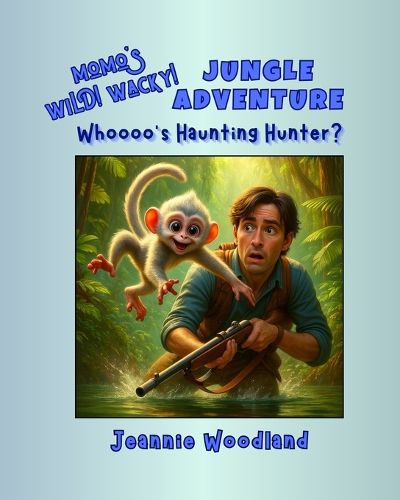 Cover image for Momo's Wild! Wacky! Jungle Adventure - Whoooo's Haunting Hunter