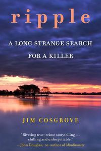 Cover image for Ripple: A Long Strange Search for A Killer