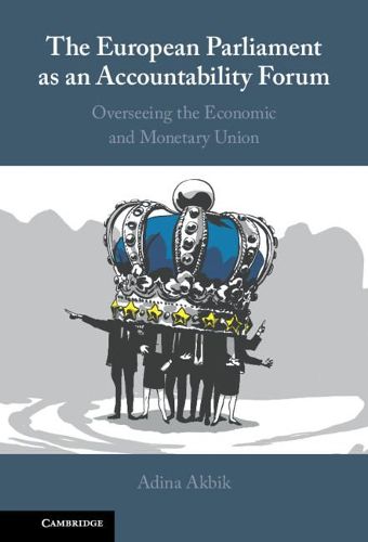 Cover image for The European Parliament as an Accountability Forum: Overseeing the Economic and Monetary Union