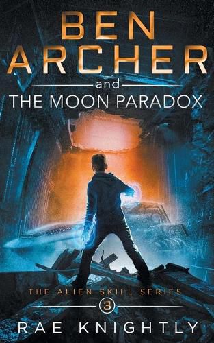 Cover image for Ben Archer and the Moon Paradox (The Alien Skill Series, Book 3)