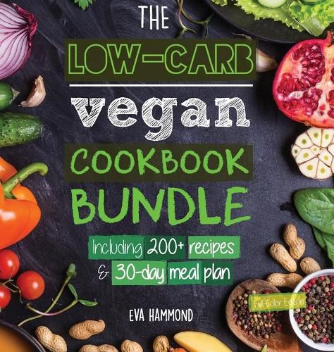 The Low Carb Vegan Cookbook Bundle: Including 30-Day Ketogenic Meal Plan (200+ Recipes: Breads, Fat Bombs & Cheeses) (Full-Color Edition)
