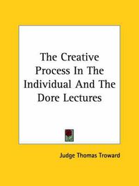 Cover image for The Creative Process in the Individual and the Dore Lectures