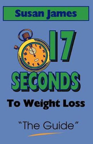 Cover image for The Guide, The: 17 Seconds to Weight Loss