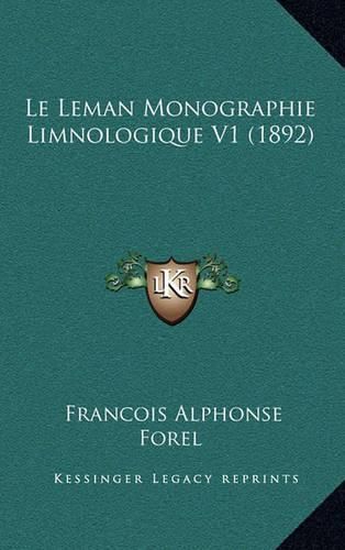 Le Leman Monographie Limnologique V1 (1892)