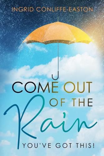 Cover image for Come Out of the Rain: You've Got This