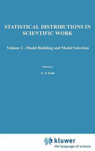 Cover image for A Modern Course on Statistical Distributions in Scientific Work: Volume 2 - Model Building and Model Selection Proceedings of the NATO Advanced Study Institute held at the University of Calgary, Calgary, Alberta, Canada July 29 - August 10, 1974