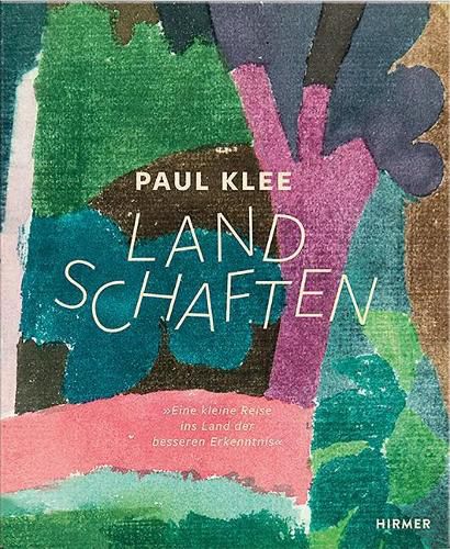 Cover image for Paul Klee - Landschaften: Eine Kleine Reise Ins Land Der Besseren Erkenntnis
