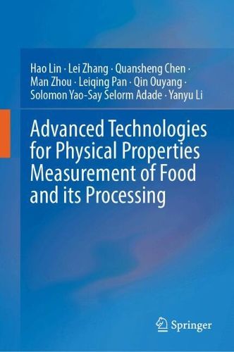 Cover image for Advanced Technologies for Physical Properties Measurement of Food and its Processing