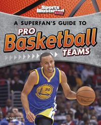 Cover image for A Superfan's Guide to Pro Basketball Teams