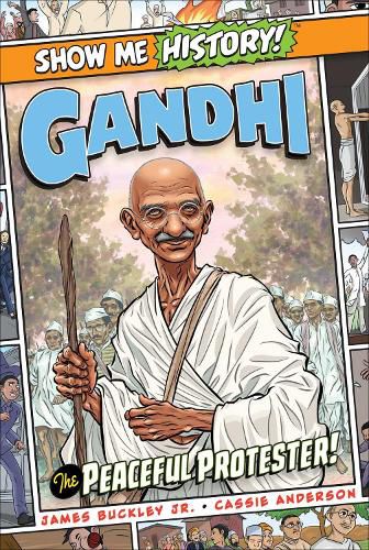 Gandhi: The Peaceful Protester!