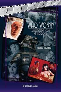 Cover image for WHO Won?!? An Irreverent Look at the Oscars, Volume 3: 1953-1963